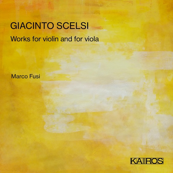 Giacinto Scelsi: Works for violin and for Viola album cover