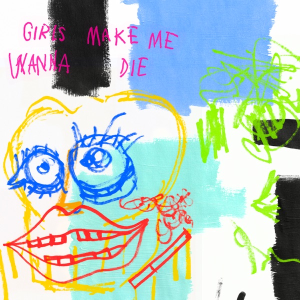 Girls Make Me Wanna Die (Remix) [feat. No Rome] - Single album cover