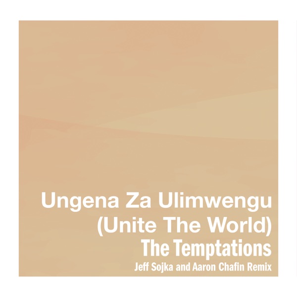 Ungena Za Ulimwengu (Unite The World) [Jeff Sojka and Aaron Chafin Remix] - Single album cover