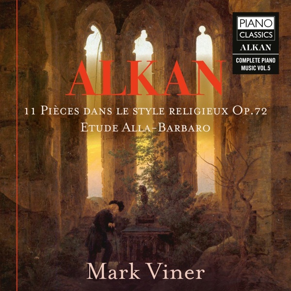 Alkan: 11 Pièces dans le style religieux, Op. 72, Etude alla barbaro album cover
