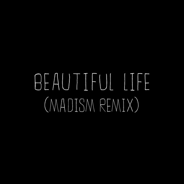 Beautiful Life (Madism Remix) - Single album cover
