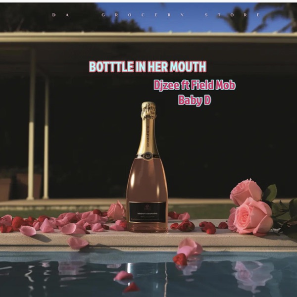 Bottle In Her Mouth (feat. Field Mob & Baby D) - Single album cover
