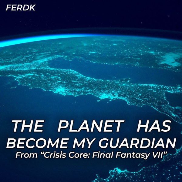 The Planet Has Become My Guardian (From "Crisis Core: Final Fantasy VII") [Metal Version] - Single album cover