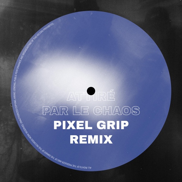 Attiré Par Le Chaos (Pixel Grip Remix) - Single album cover