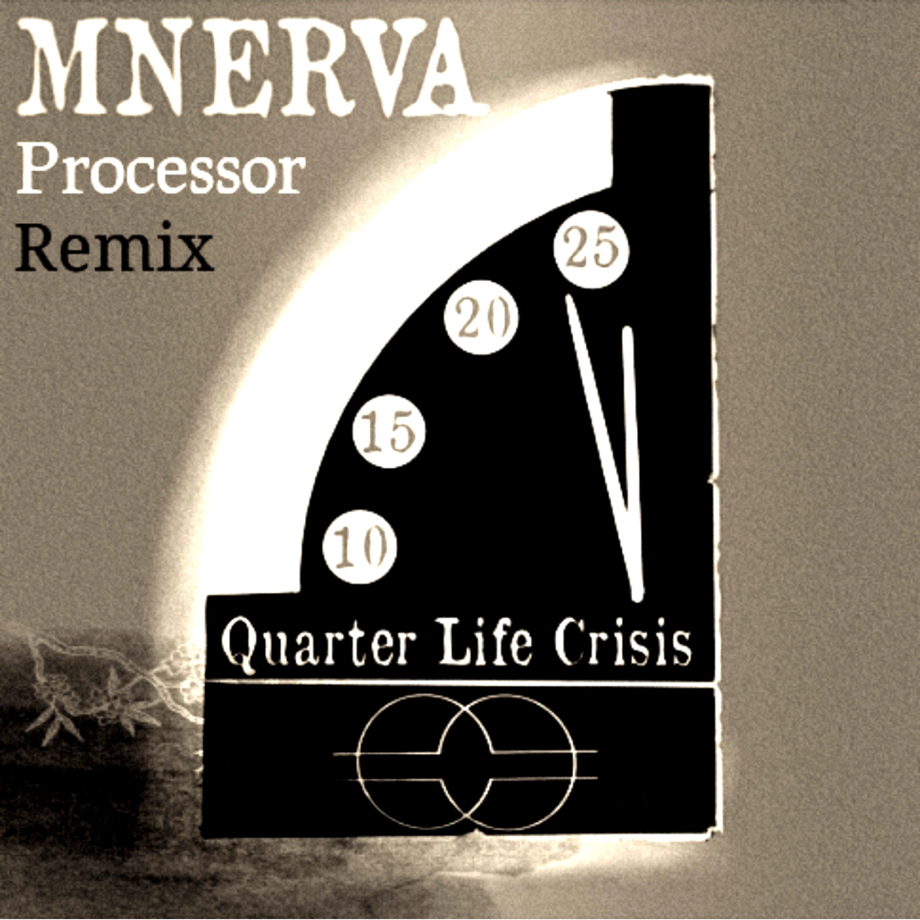 Quarter Life Crisis (Processor Remix) - Single album cover