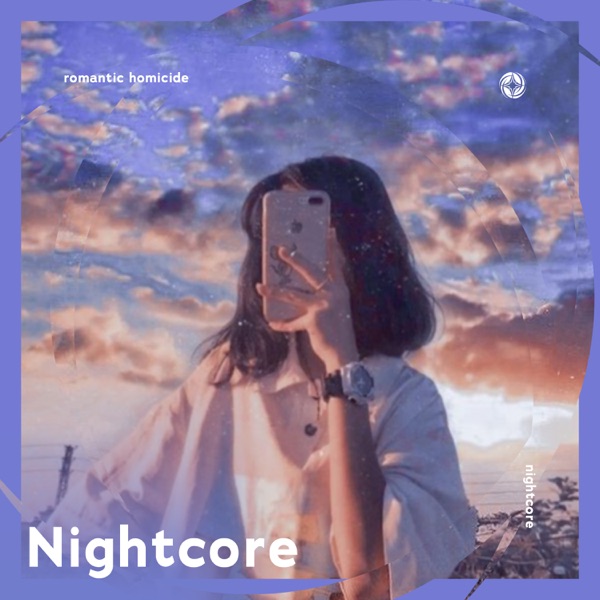 Romantic Homicide (And i'm sick of waiting patiently for someone that won't even arrive) - Nightcore album cover