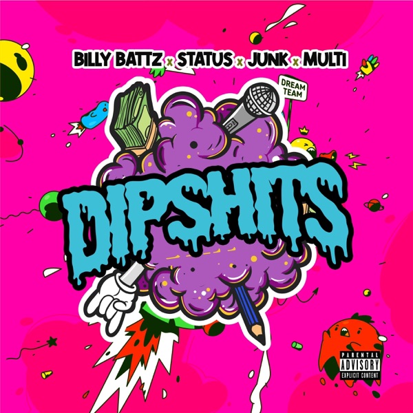 Dipshits (feat. Billy Battz, Status631 & Junk) - Single album cover