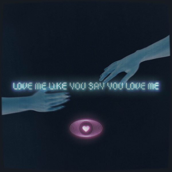 Love Me Like You Say You Love Me - Single album cover