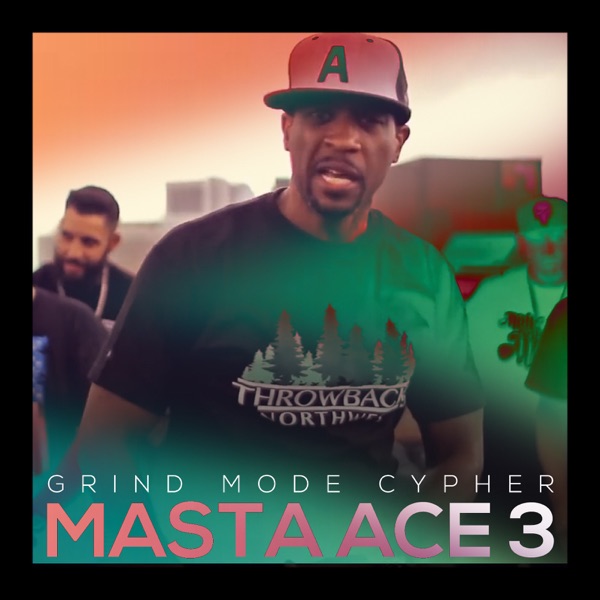 Grind Mode Cypher Masta Ace 3 - Single (feat. Vendetta of PcP, Obnoxioux, Eric Dae, Drive, Doobieous album cover