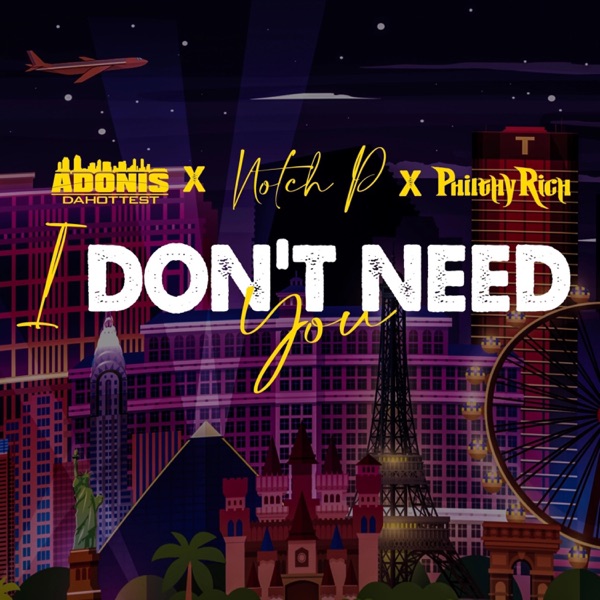 I Don't Need You (feat. Philthy Rich) - Single album cover