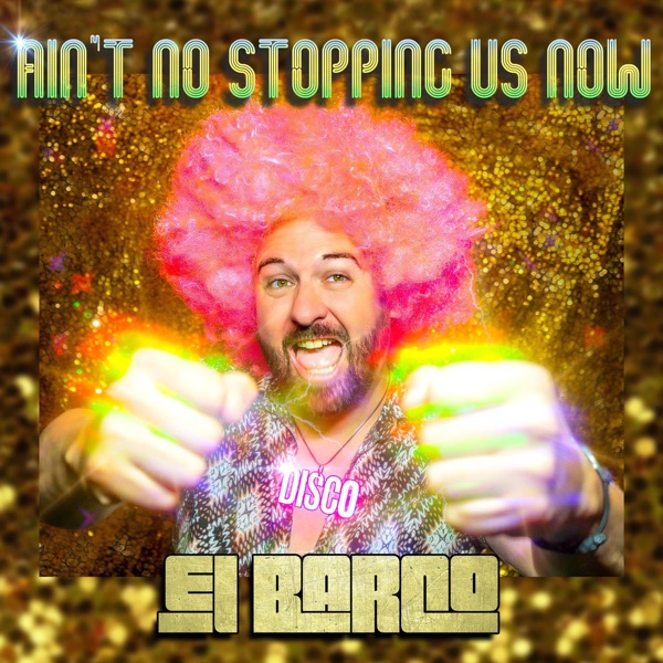 Ain't No Stopping Us Now (feat. Becky Grinham, John Mcgloughlin & Steve Taylor) [Extended] - Single album cover