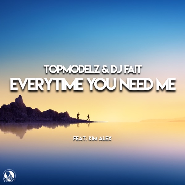 Everytime You Need Me (feat. Kim Alex) - Single album cover