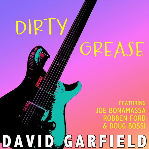 Dirty Grease (feat. Joe Bonamassa, Robben Ford & Doug Bossi) - Single album cover