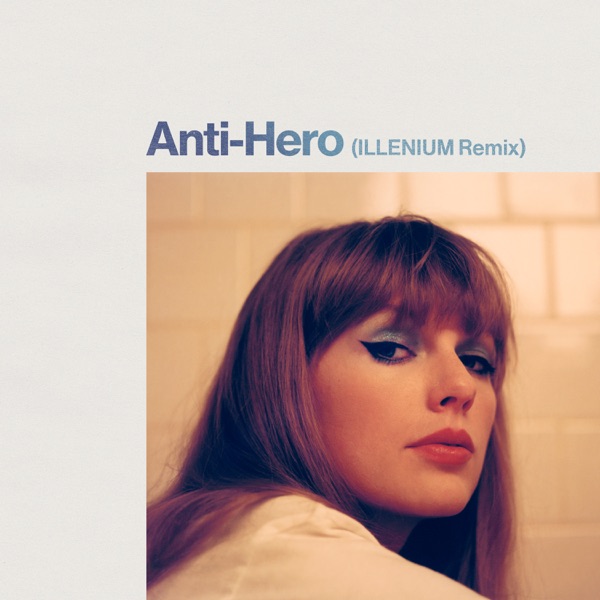 Anti-Hero (ILLENIUM Remix) - Single album cover