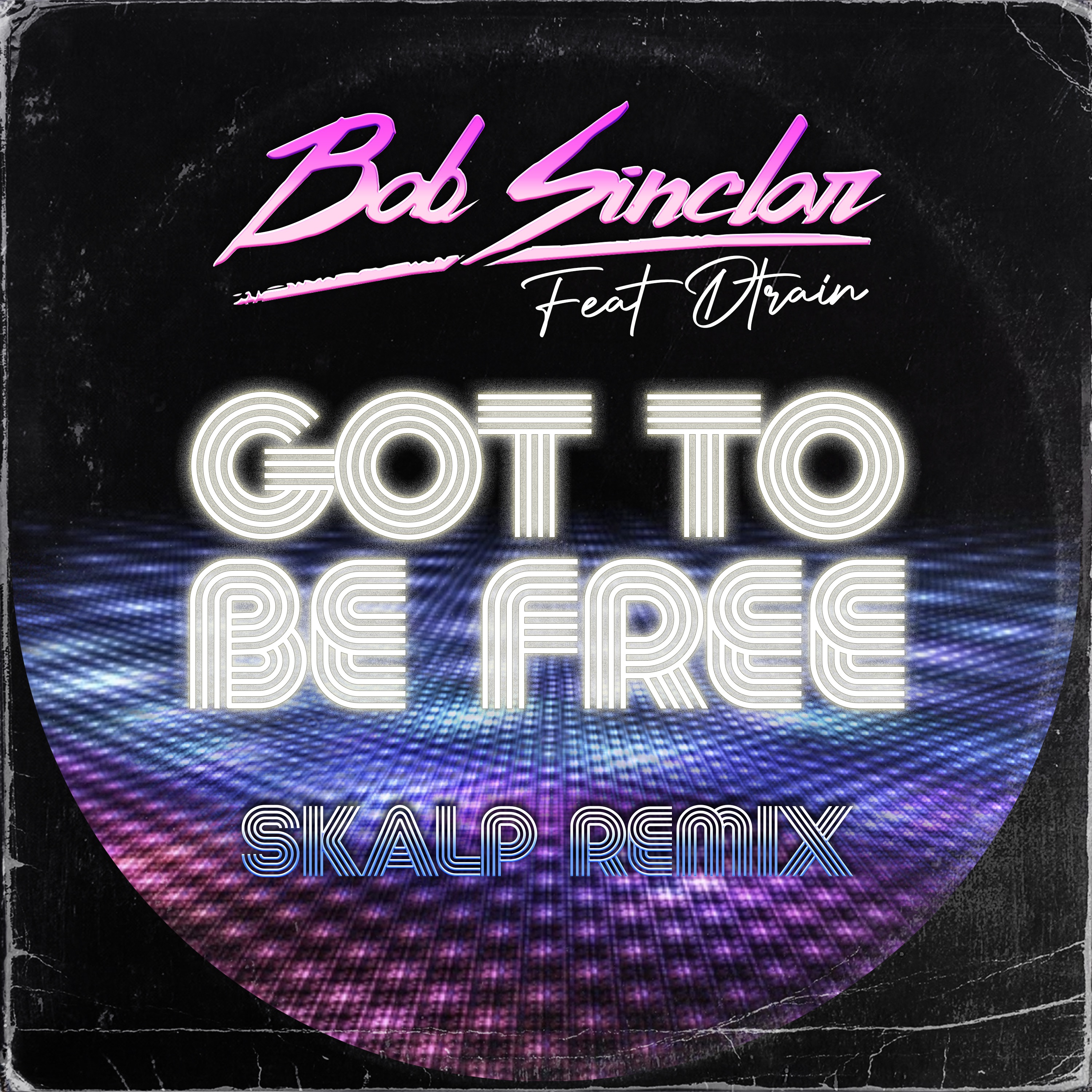 Got to Be Free (Skalp Remix) [feat. D Train] - Single album cover