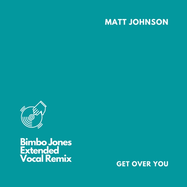 Get Over You (Bimbo Jones Extended Vocal Remix) - Single album cover