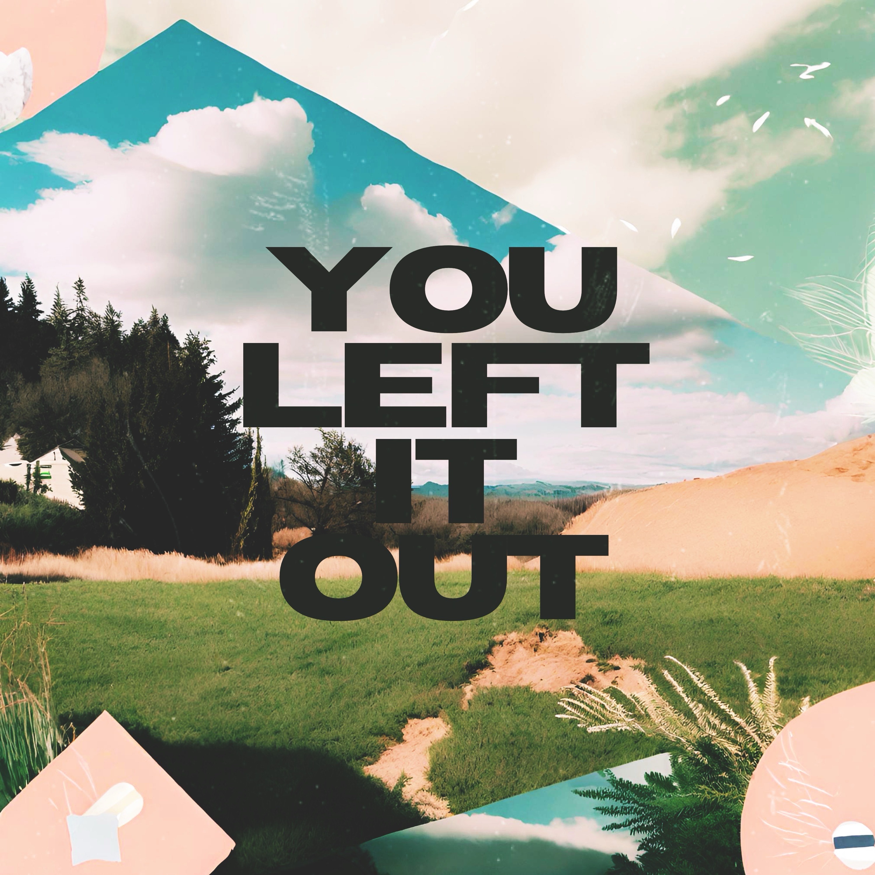 You Left It Out - Single album cover