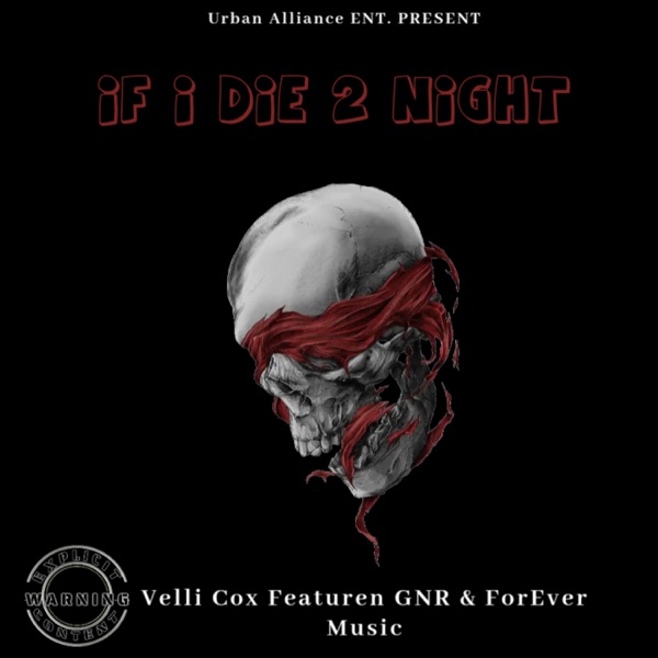 If I Die 2 Night (feat. GNR & ForEver Musik) - Single album cover
