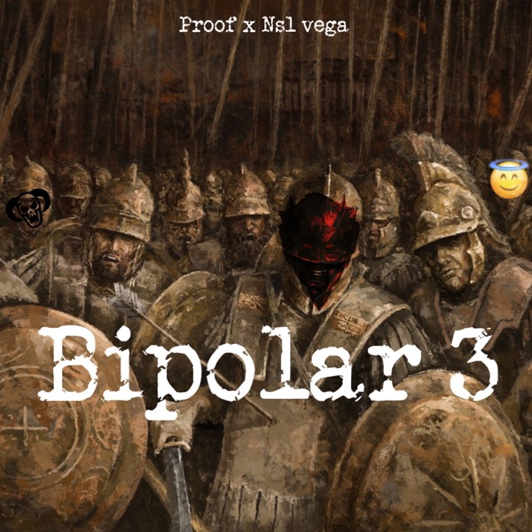 Bipolar 3 (feat. Proof & Nsl Vega) - Single album cover
