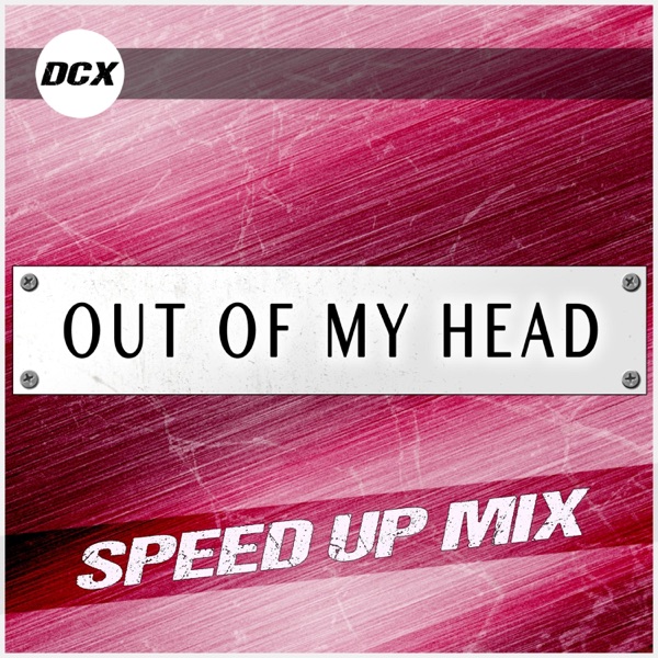 Out of My Head (Speed Up Mix) - Single album cover