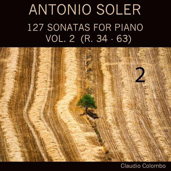 Antonio Soler: 127 Sonatas for Piano, Vol. 2 (R. 34 - 63) album cover