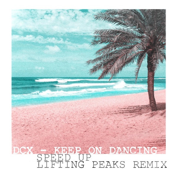 Keep on Dancing (Speed Up Lifting Peaks Remix) - Single album cover