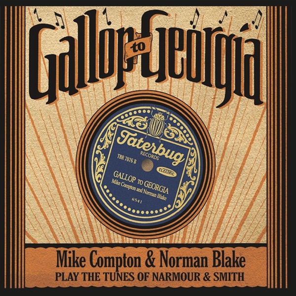 Gallop to Georgia: Mike Compton & Norman Blake Play the Tunes of Narmour & Smith album cover