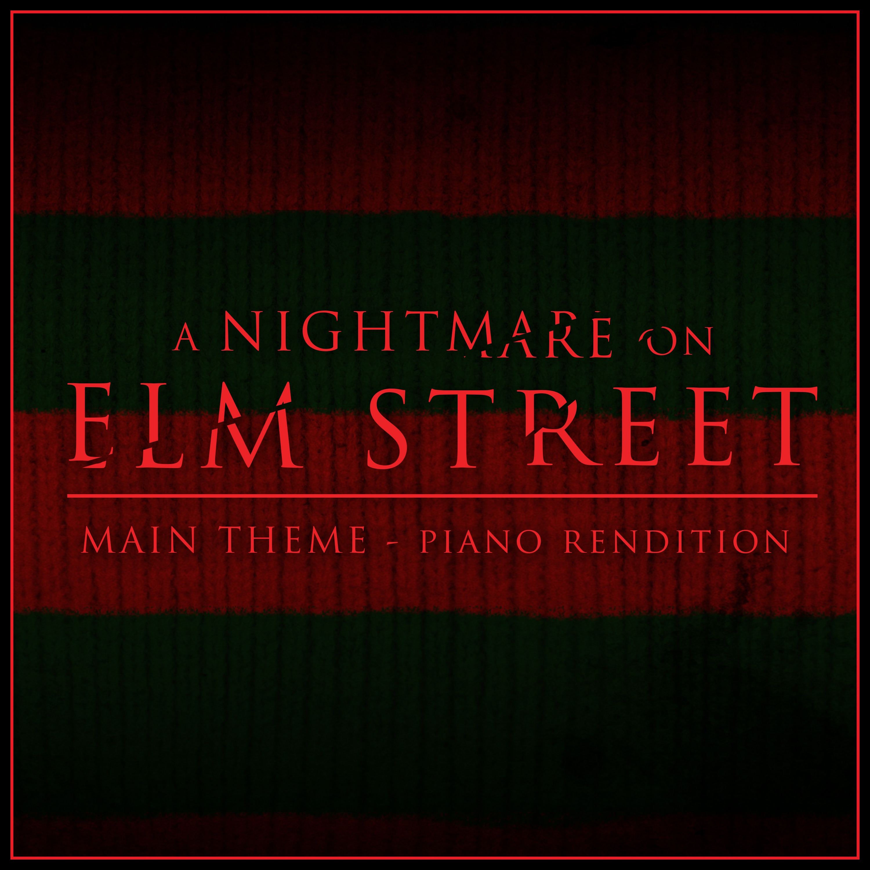 A Nightmare on Elm Street - Main Theme (Piano Rendition) - Single album cover
