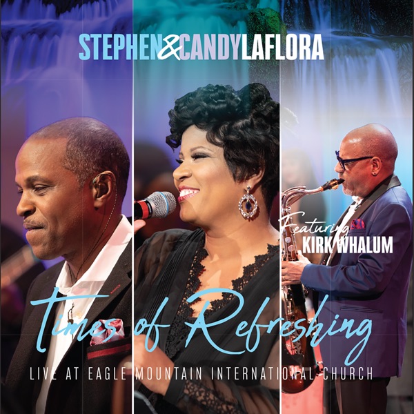 Times of Refreshing (feat. Kirk Whalum) [Live at Eagle Mountain International Church] album cover