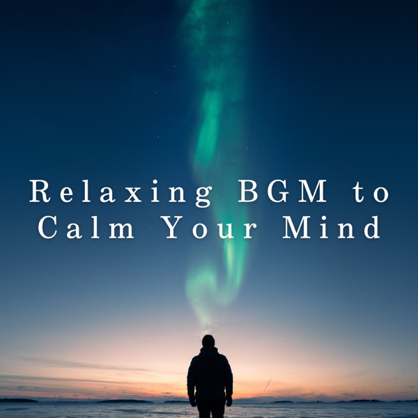 Relaxing BGM to Calm Your Mind album cover