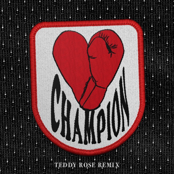 CHAMPION (Teddy Rose Remix) - Single album cover