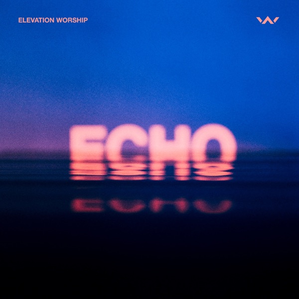 Echo (Studio Version) [feat. Tauren Wells] - Single album cover
