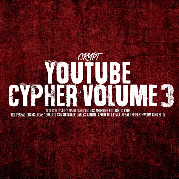 YouTube Cypher, Vol. 3 (feat. Dax, Merkules, Futuristic, Ekoh, NoLifeShaq, 100kufis, Samad Savage, C album cover