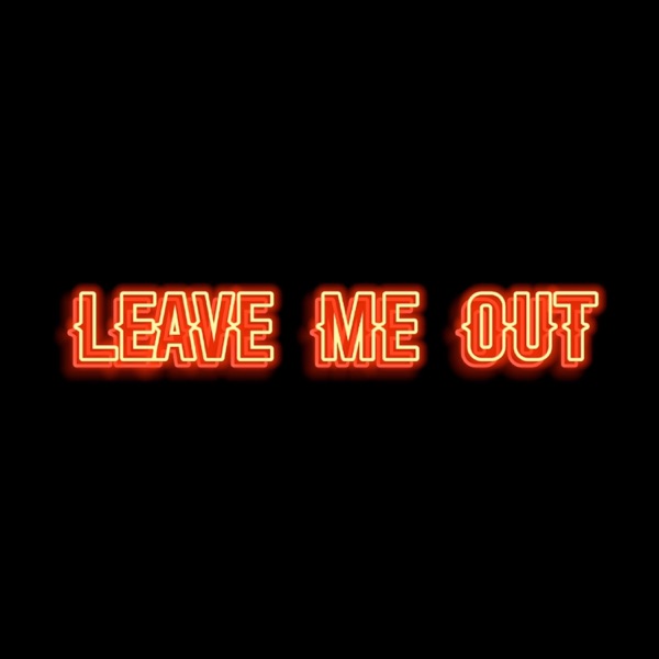 Leave Me Out - Single album cover