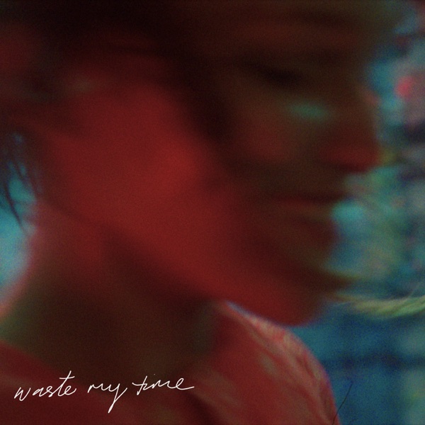 Waste My Time - Single album cover