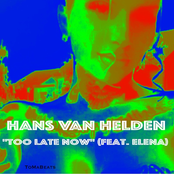 Too Late Now - Single (feat. Elena) - Single album cover