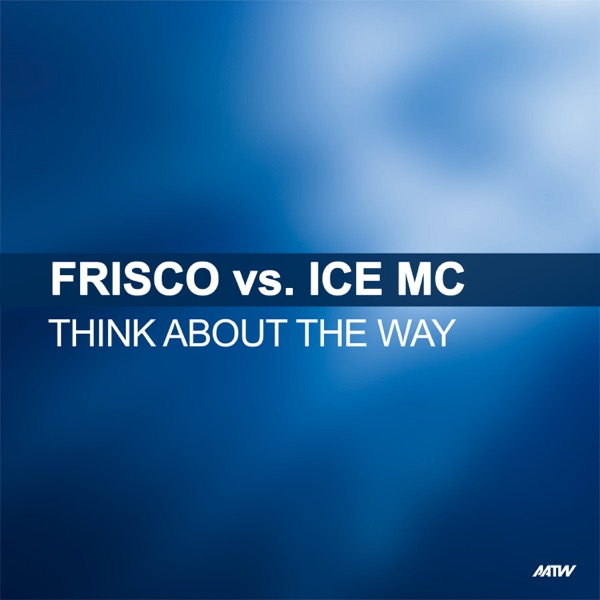 Think About the Way (Frisco Vs. Ice MC) album cover