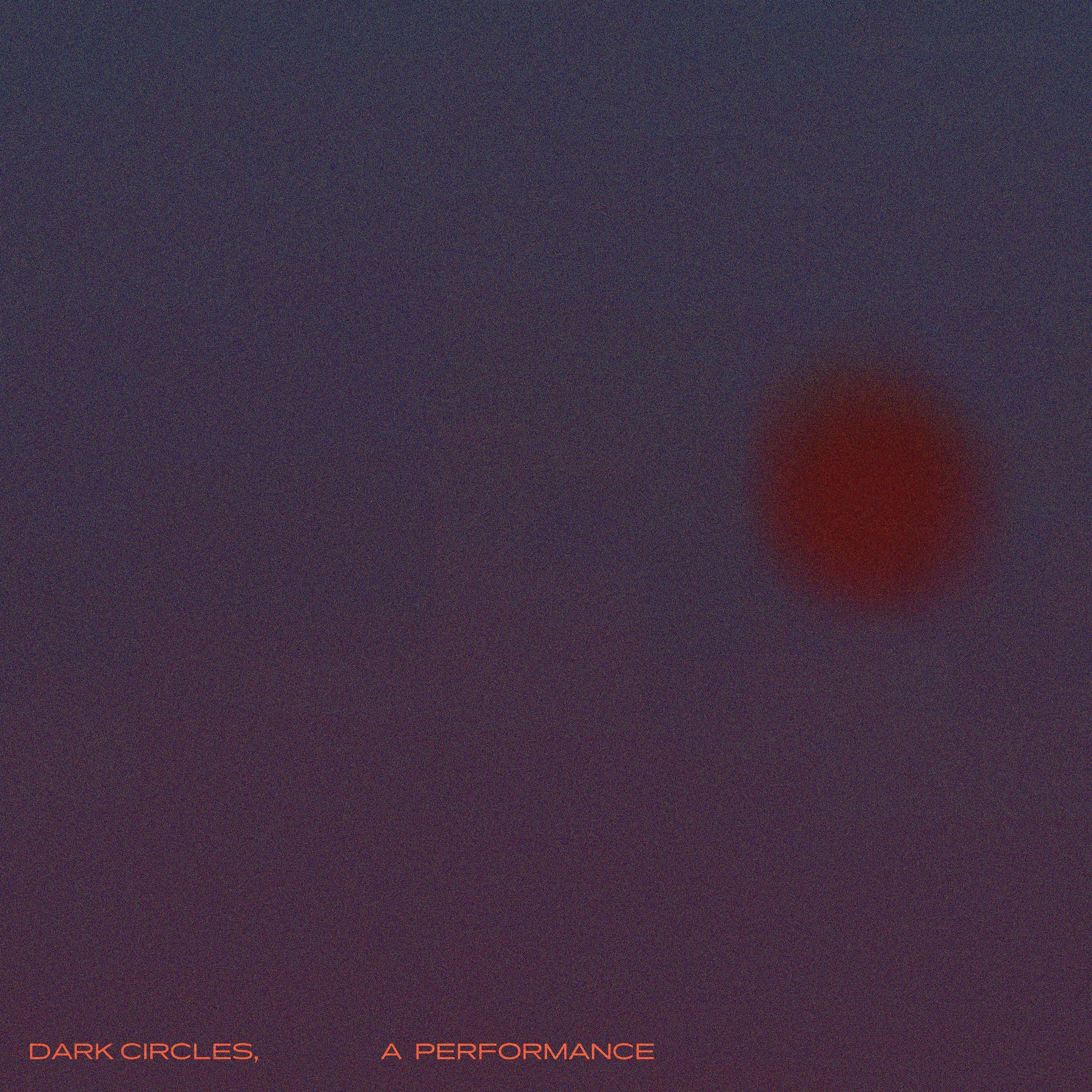 Dark Circles, A Performance - Single album cover