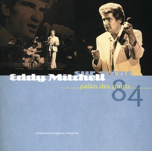 Eddy Mitchell sur scène : Palais des Sports 84 (Live) album cover