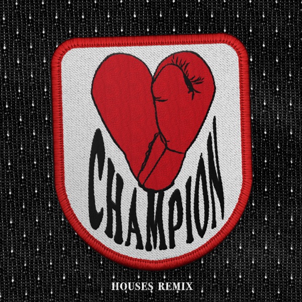 CHAMPION (Houses Remix) - Single album cover