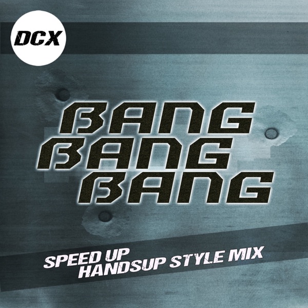 Bang Bang Bang (Speed Up Handsup Style Mix) - Single album cover