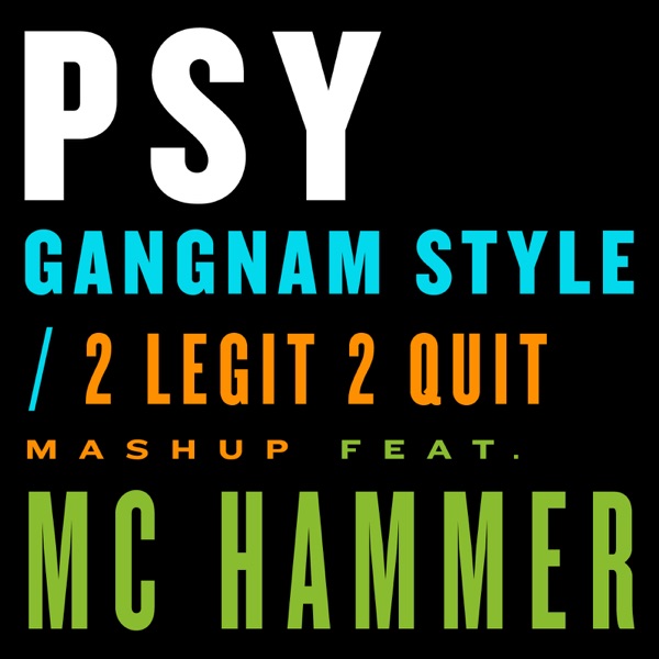 Gangnam Style / 2 Legit 2 Quit Mashup (feat. MC Hammer) - Single album cover