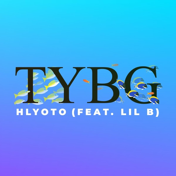 Tybg (feat. Lil B) - Single album cover