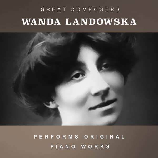 Wanda Landowska Performs Original Piano Works album cover