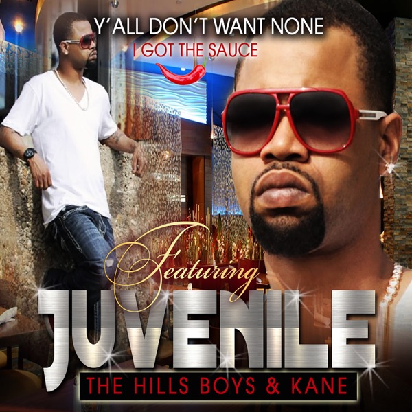 Y'all Don't Want None / I Got the Sauce (feat. Juvenile & Kane) - Single album cover