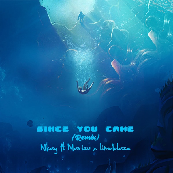 Since You Came (feat. Marizu Ikechi & Limoblaze) [Remix] - Single album cover