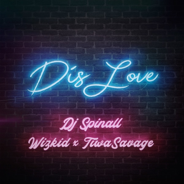 Dis Love (feat. Wizkid & Tiwa Savage) - Single album cover