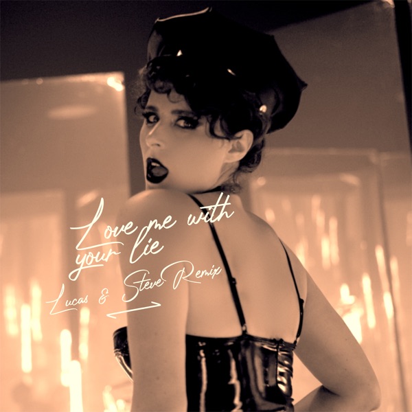 Love Me with Your Lie (Lucas & Steve Remix) - Single album cover