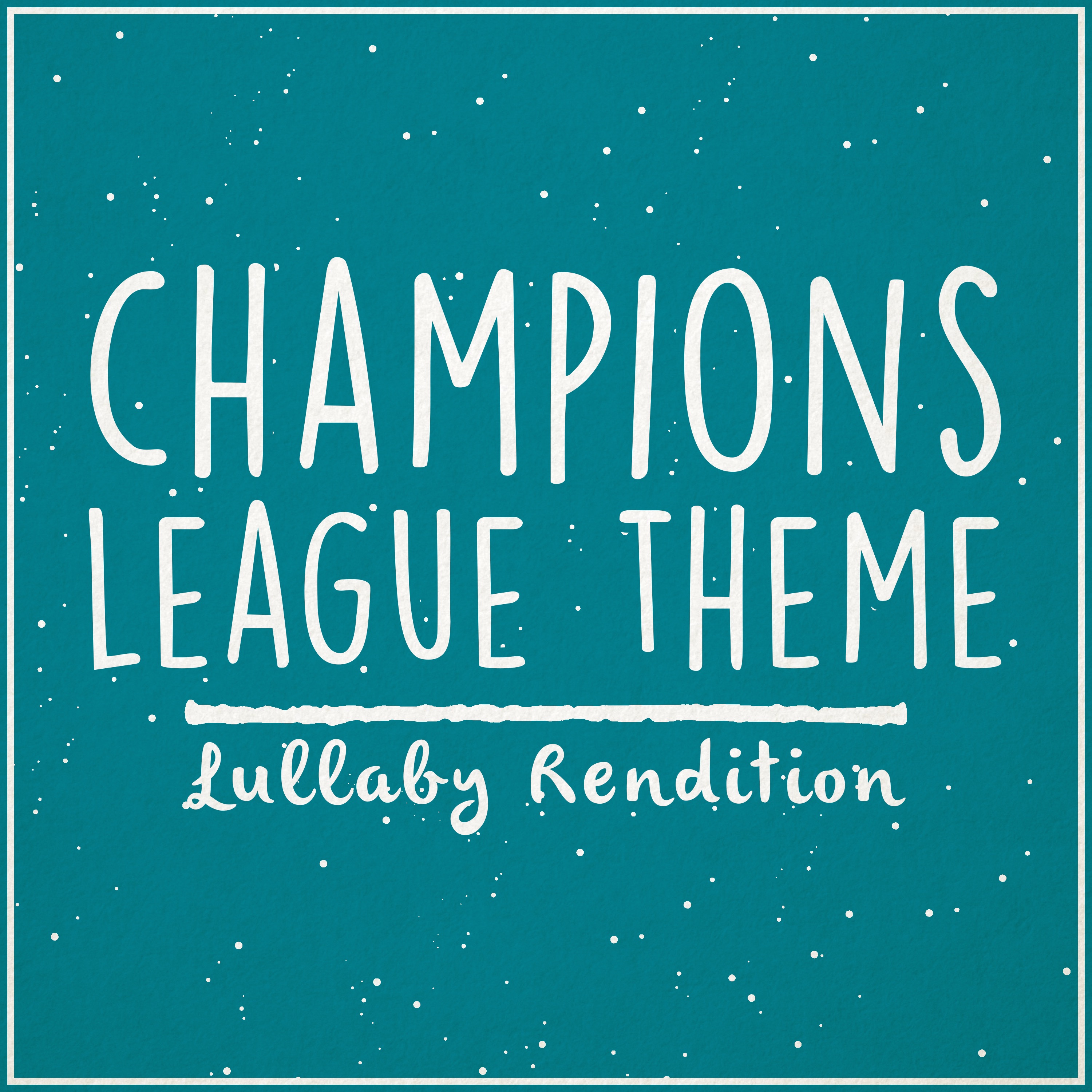 Champions League Anthem (Lullaby Rendition) - Single album cover
