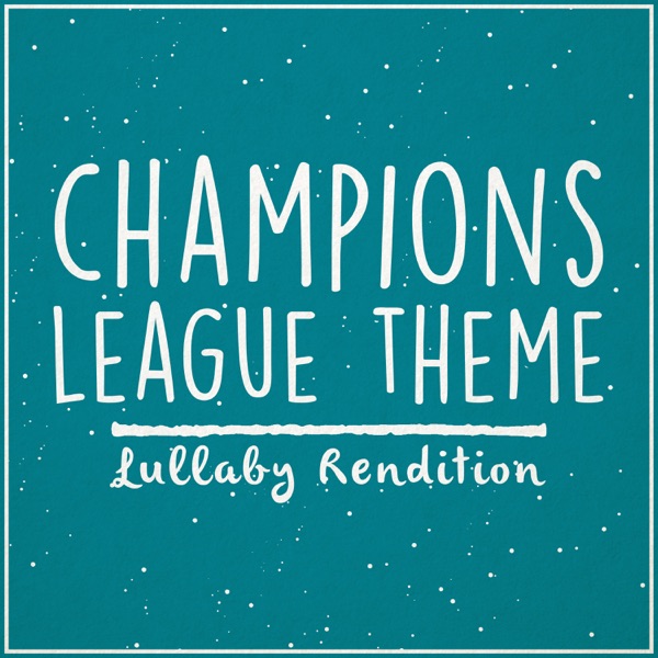 Champions League Anthem (Lullaby Rendition) - Single album cover